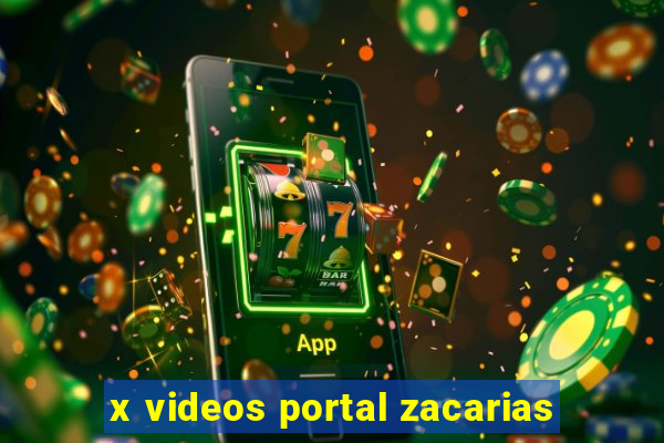 x videos portal zacarias